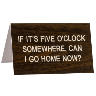 DESK SIGN LARGE: FIVE OCLOCK SOMEWHERE