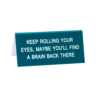 DESK SIGN SMALL: ROLLING YOUR EYES